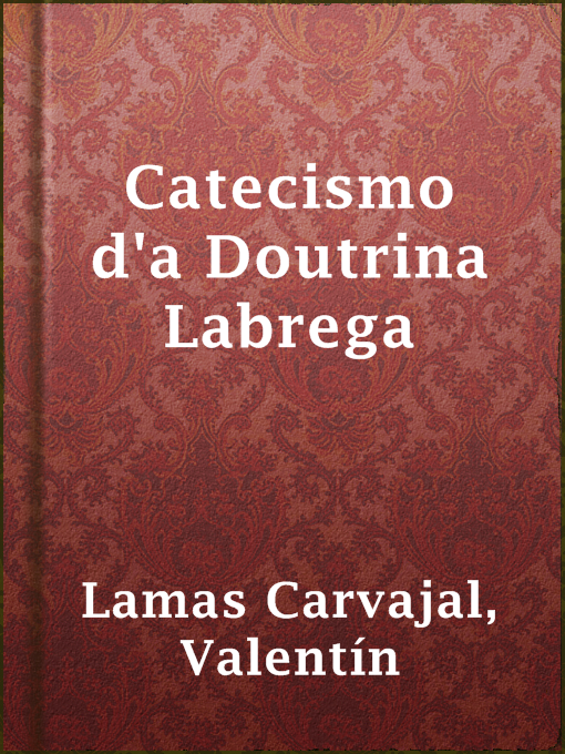 Title details for Catecismo d'a Doutrina Labrega by Valentín Lamas Carvajal - Available